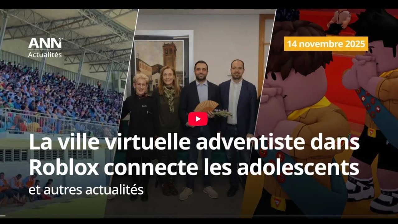 Actualités adventistes 2025 – Reportage mondial Église adventiste du 7e jour.