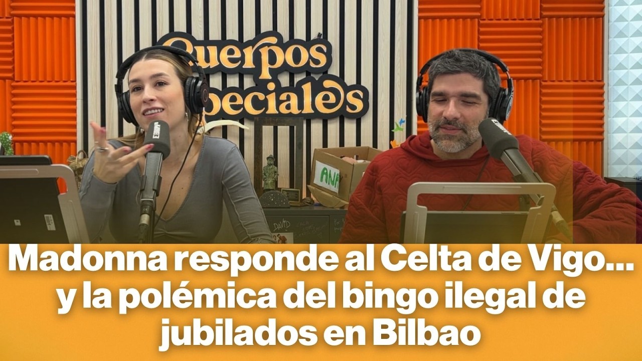 Madonna responde al Celta de Vigo… y la polémica del bingo ilegal de jubilados en Bilbao
