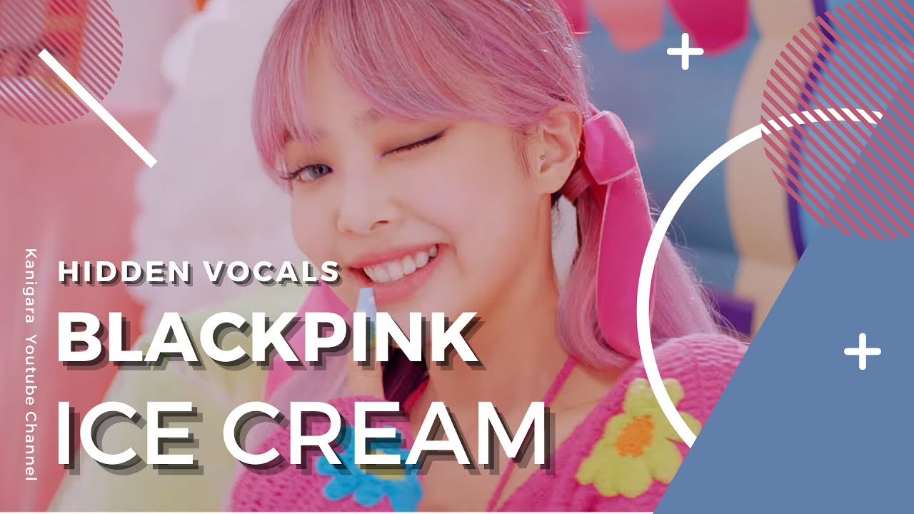 BLACKPINK (블랙핑크) - 'Ice Cream with Selena Gomez' • Hidden Vocals, Harmonies, and Adlibs