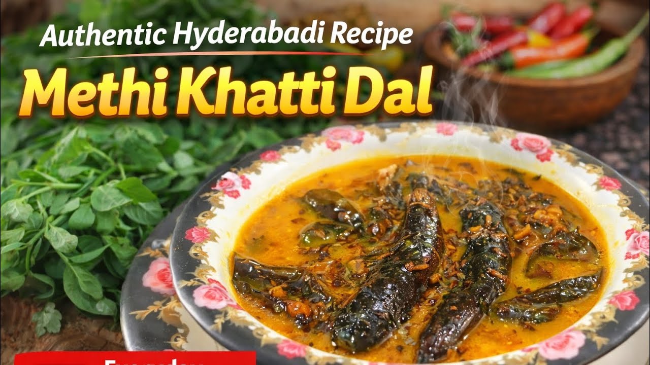 “Flavorful Methi Khatti Dal | Traditional Hyderabadi Recipe at Home”#hyderabadistyle 