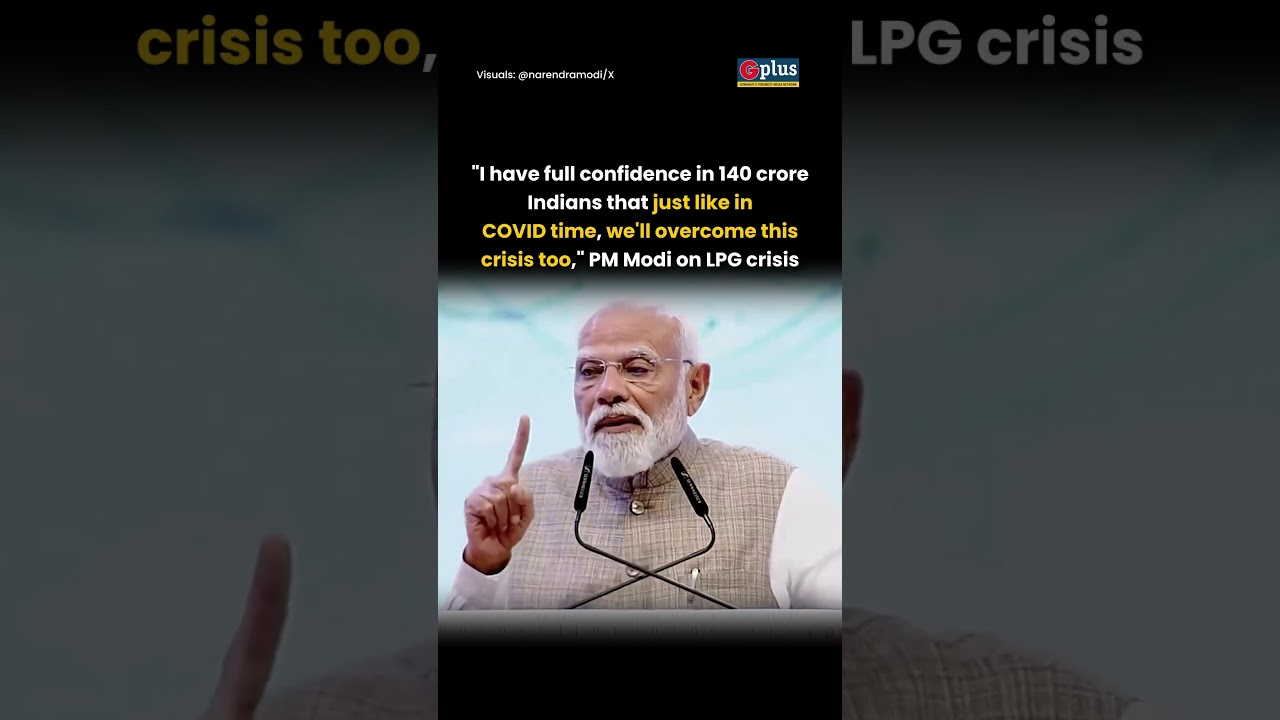 &ldquo;Just like in COVID time, we'll overcome this crisis too,&rdquo; PM Modi on LPG shortage