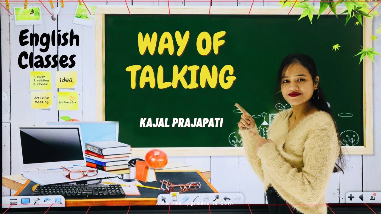Way of talking | English grammar | English classes | Kajal Prajapati Mam.