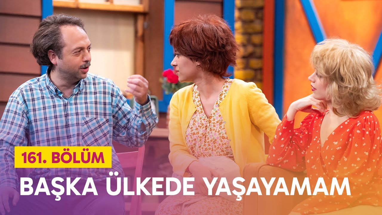 Başka Ülkede Yaşayamam (161. Bölüm) - Çok Güzel Hareketler 2