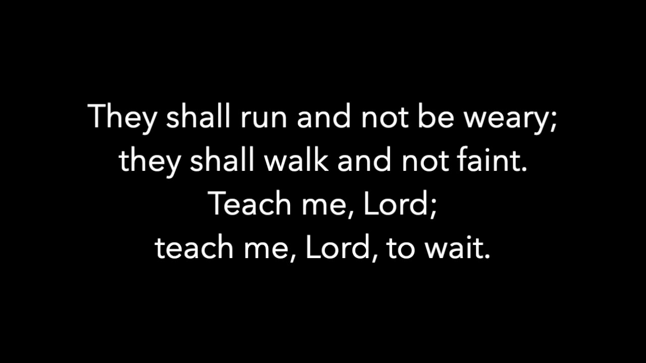 Teach Me, Lord, To Wait