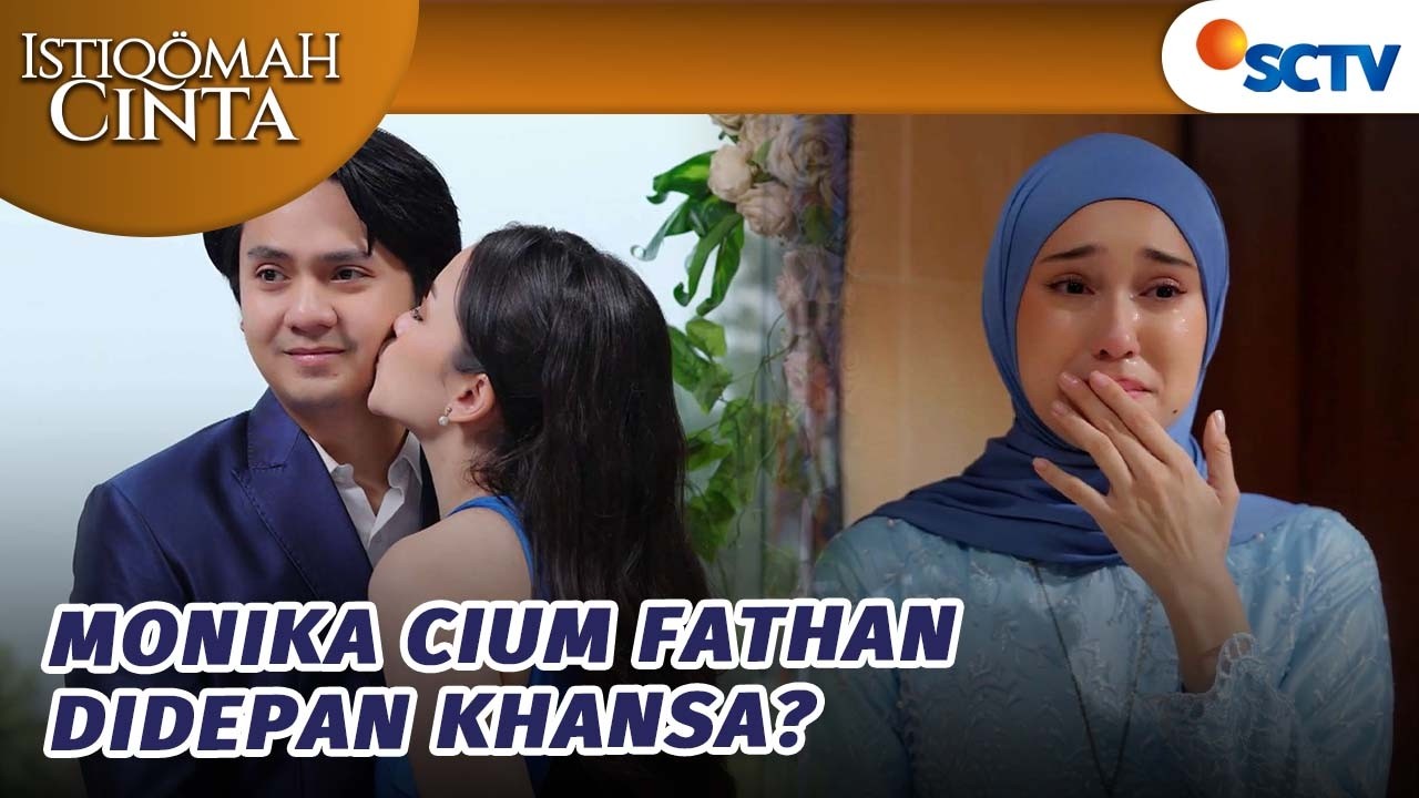 SHOCK! Khansa Harus Lihat Monika Cium Fathan?! | Istiqomah Cinta - Episode 6