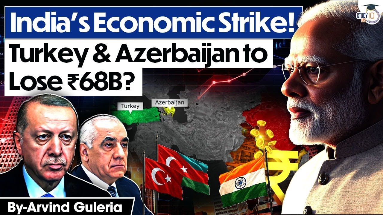 India's Economic Strike | Turkey & Azerbaijan to Lose ₹68B? | Explained | StudyIQ IAS