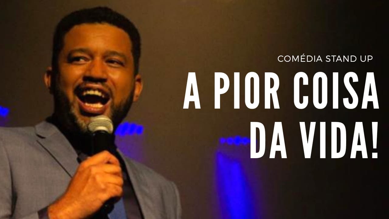 QUAL É A PIOR COISA DA VIDA? THIAGO CARMONA Comédia Stand up