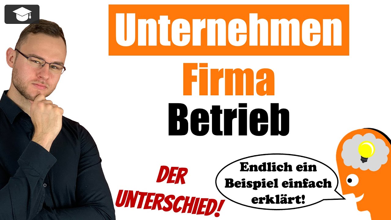 Unterschied Betrieb Unternehmen Firma erkl&auml;rt mit Beispiel