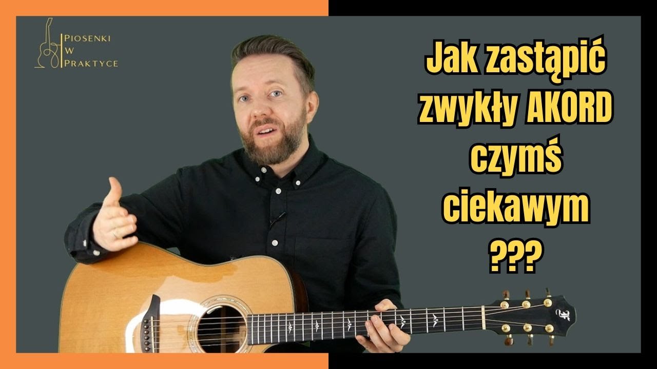 Jak zastąpić zwykły akord ciekawym odpowiednikiem? | Kurs PWP M5L1