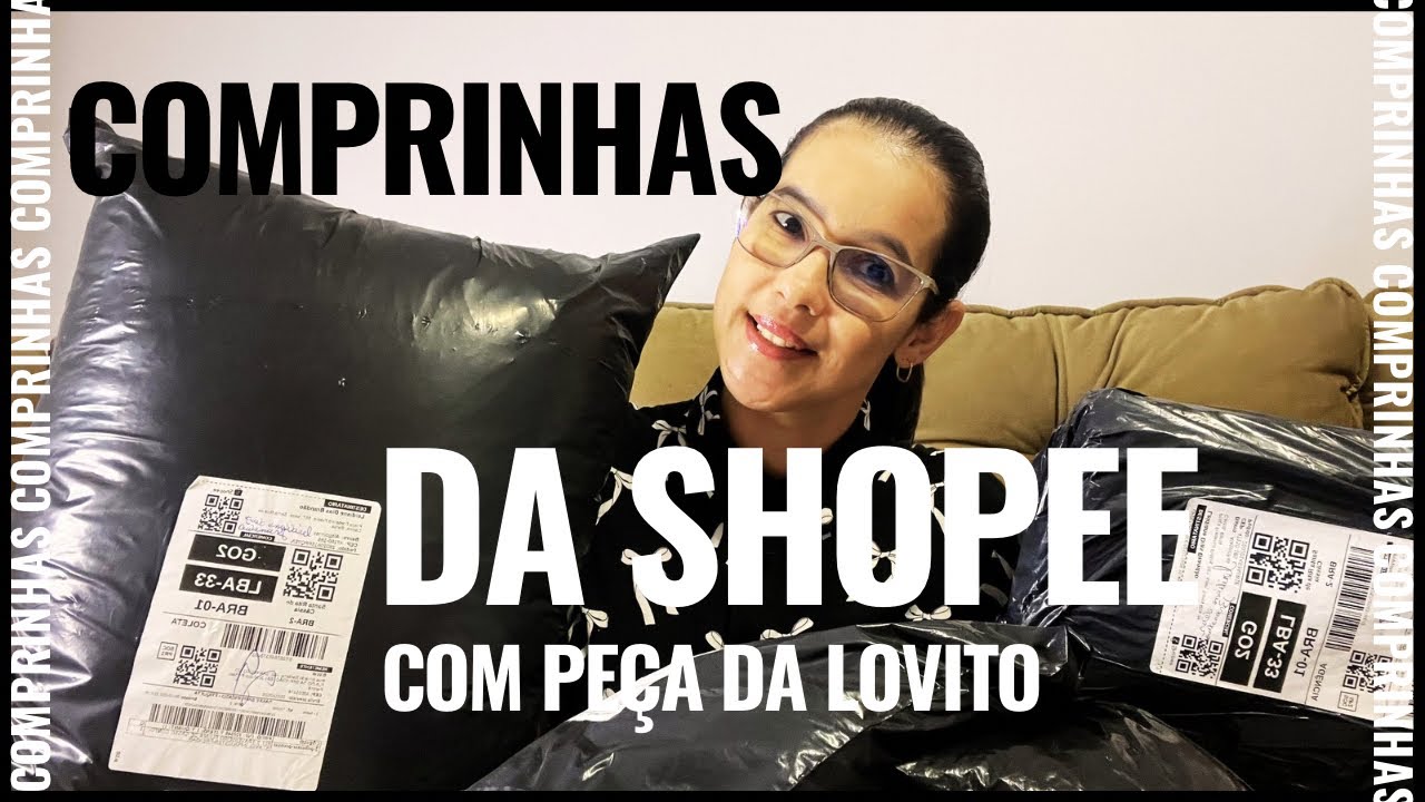 COMPRINHAS DA SHOPEE | COMPREI NA LOVITO TAMBÉM ✨