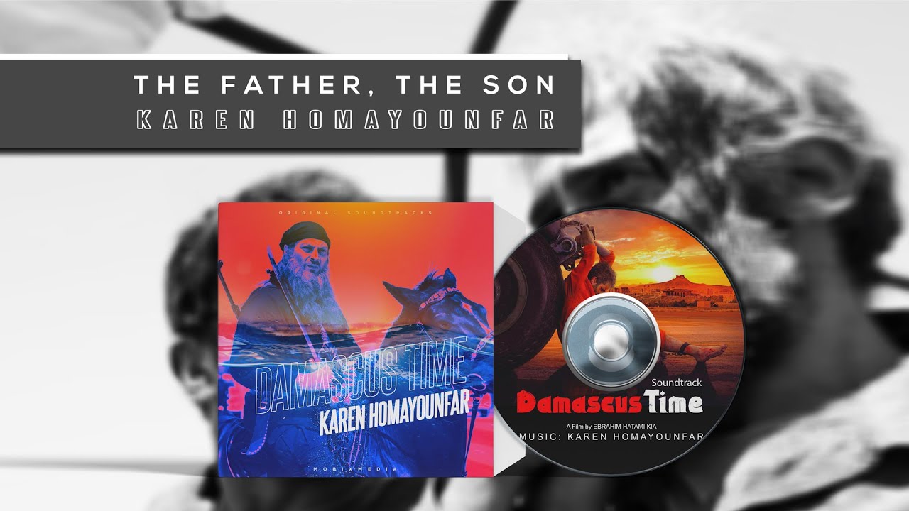 Damascus Time - The Father, the Son Track07 | آلبوم موسیقی متن فیلم به وقت شام - پدر و پسر