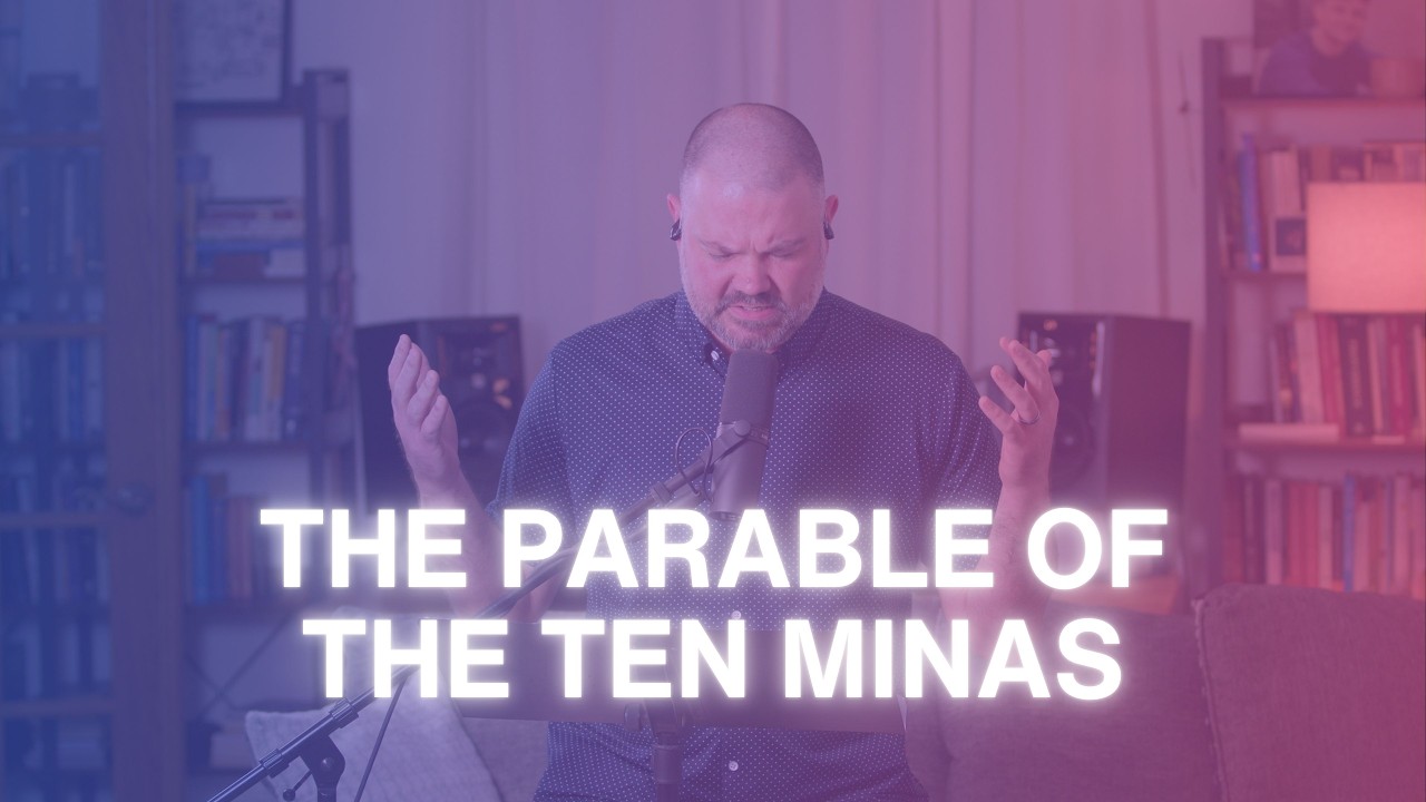The Parable of the Ten Minas (Journey to the Cross)