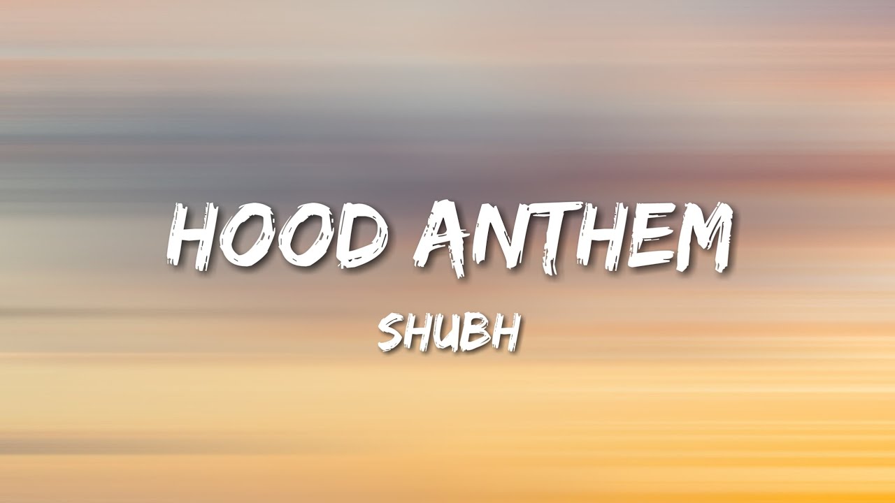 Shubh - Hood Anthem (Lyrics)