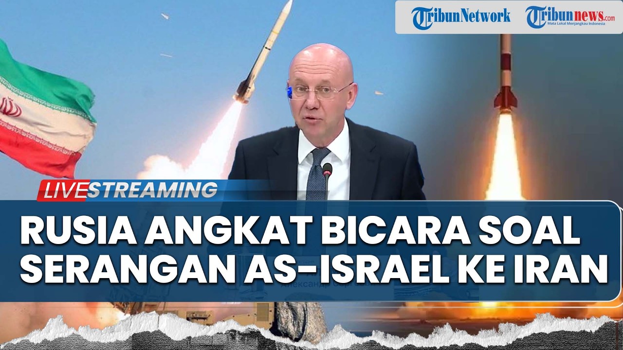 🔴LIVE: Ketegangan Iran Memanas, Rusia Angkat Bicara soal Serangan AS-Israel ke Teheran di Forum PBB