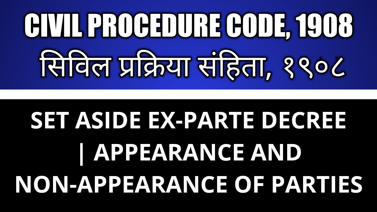 Order IX Rule 6-14 Set aside Ex-parte Decree Civil Procedure Code | Appearance  and Non- Appearance