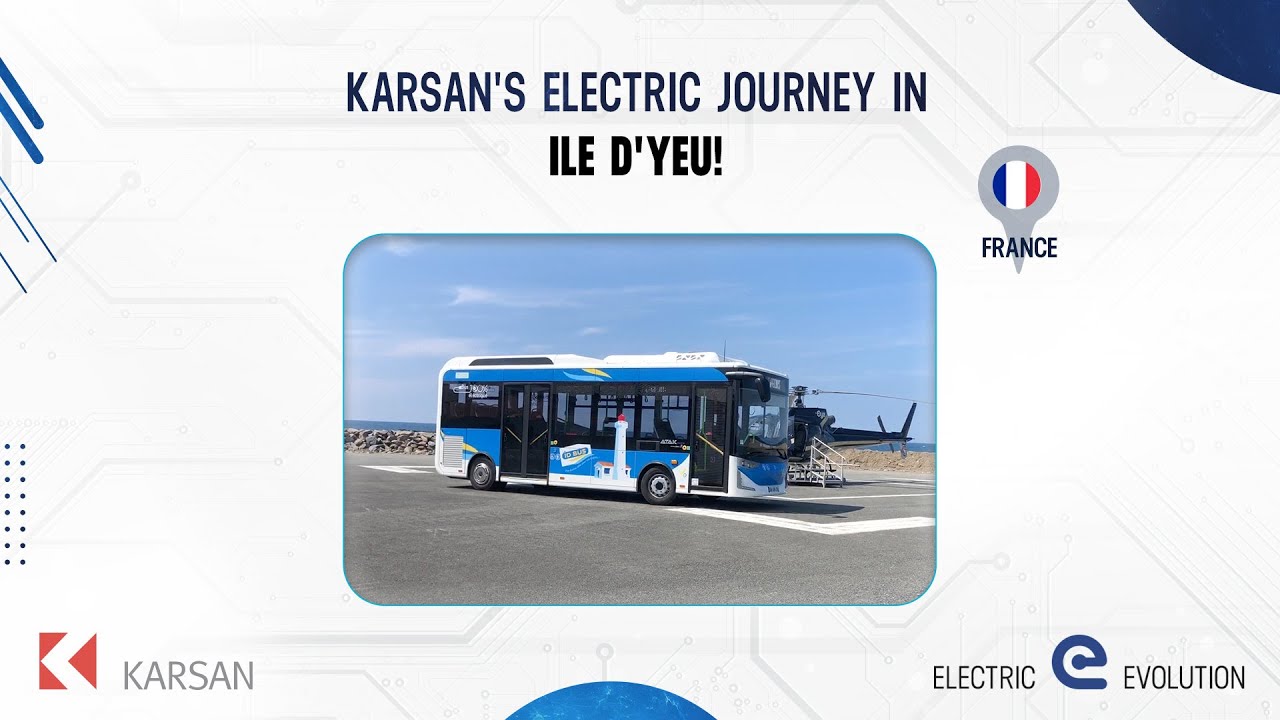 KARSAN'S ELECTRIC JOURNEY IN ILE D'YEU!