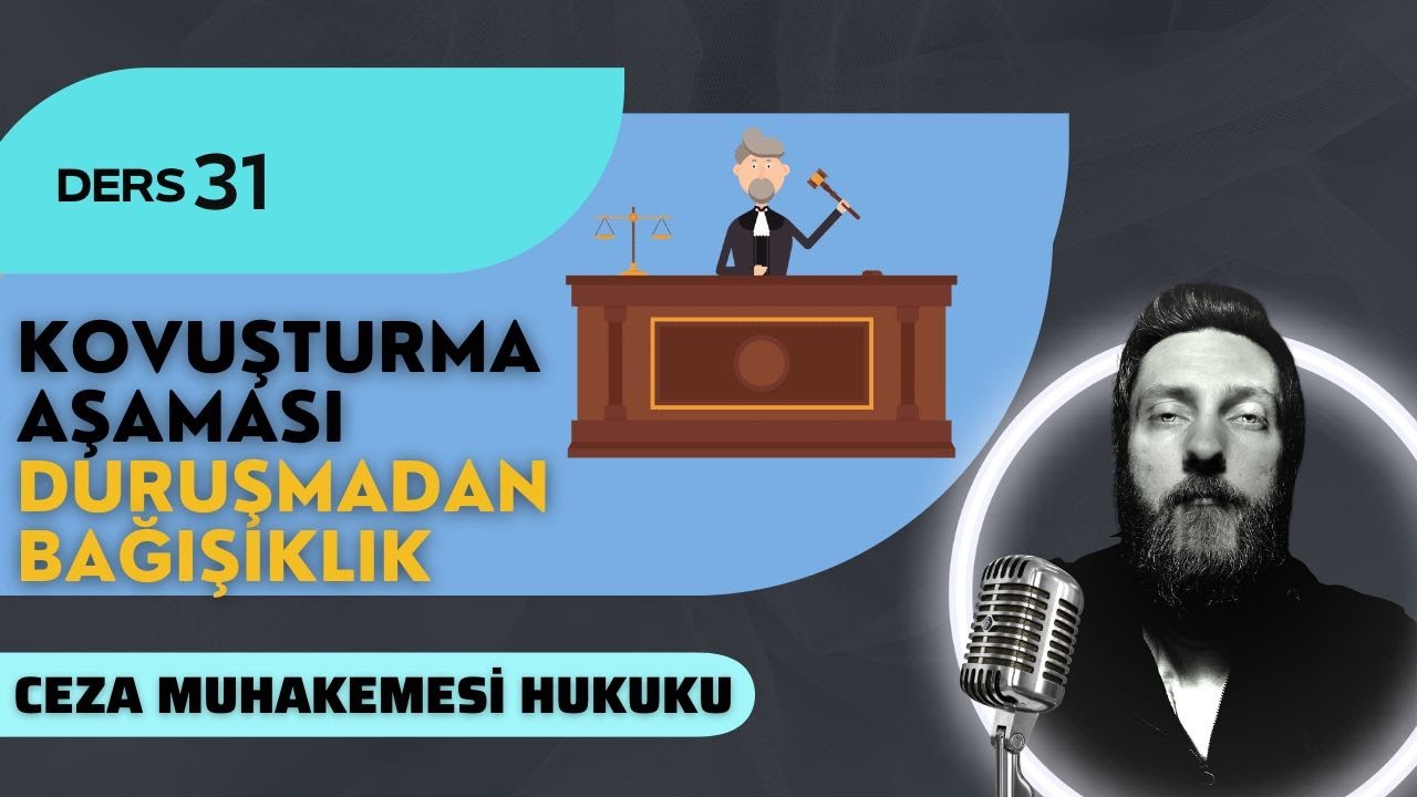 31) CEZA MUHAKEMESİ HUKUKU - DURUŞMADAN BAĞIŞIKLIK - 2023 / 2024 GÜNCEL