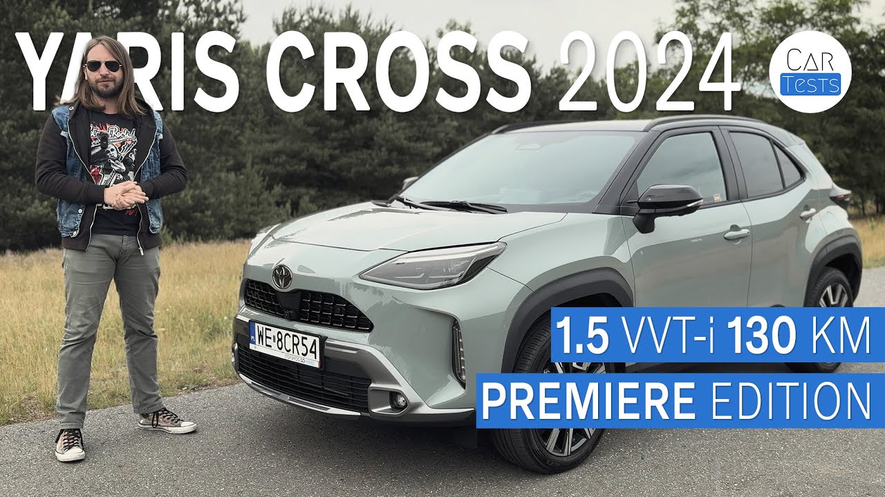 Toyota Yaris Cross 2024 Premiere Edition 130 KM: Szybszy i w tej samej cenie - test i jazda próbna