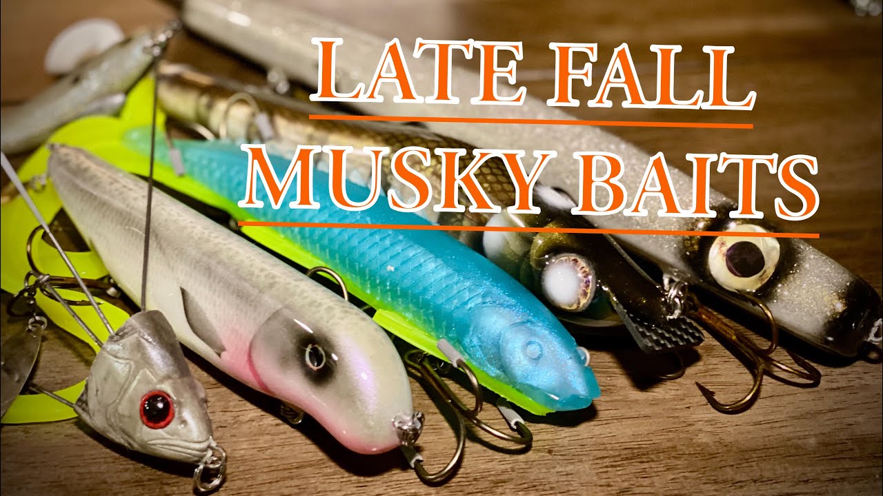 BEST BAITS FOR FISHING LATE FALL MUSKY!