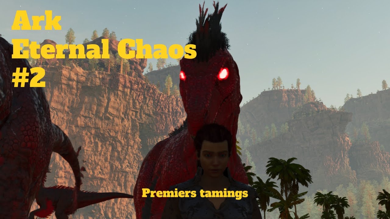 Ark Eternal Chaos FR - Premiers dinos ca va super vite et c est tout simple ep. 2