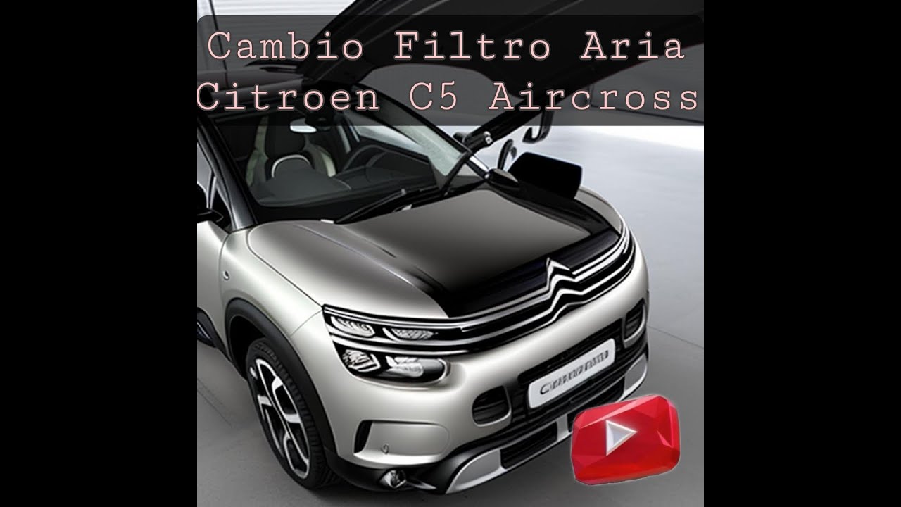 come cambiare filtro aria citroen c5 aircross