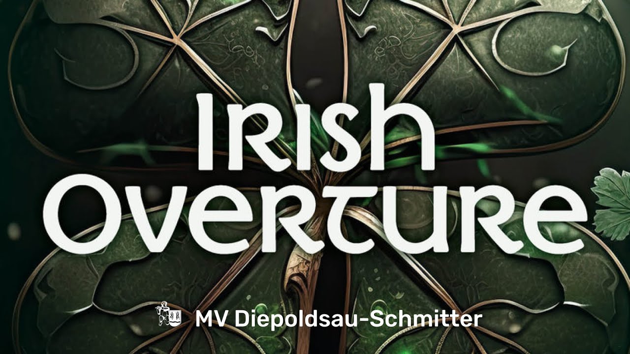 Irish Overture (Guido Rennert) – Musikverein Diepoldsau-Schmitter