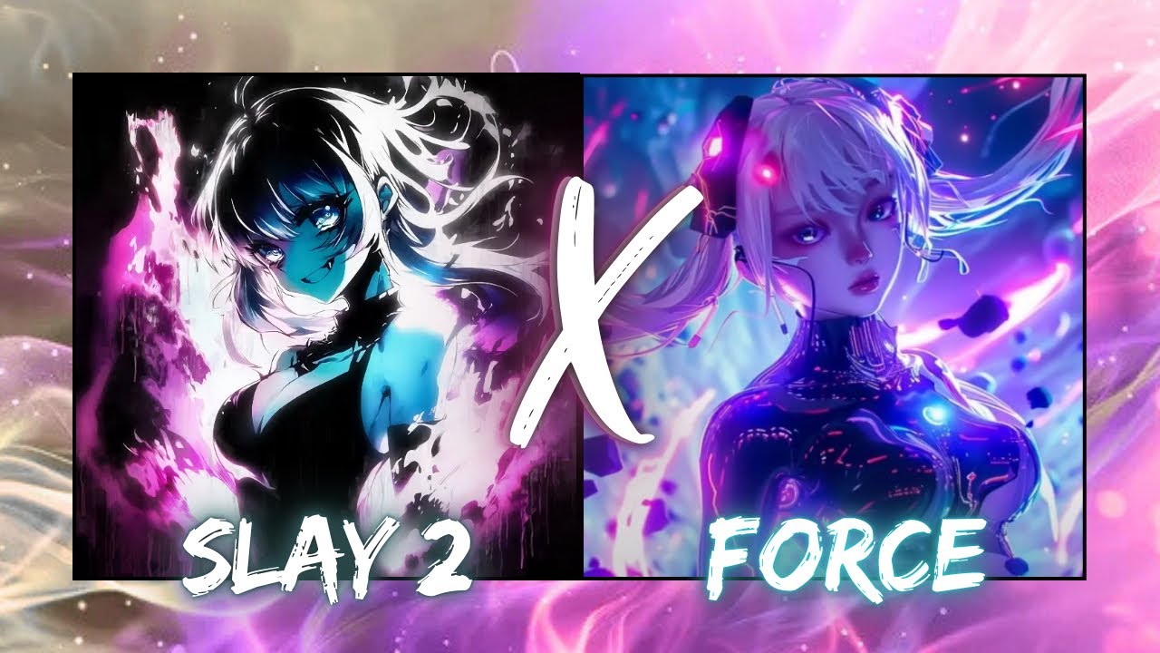 SLAY 2 X FORCE - ETERNXLKZ (MASHUP REMIX)