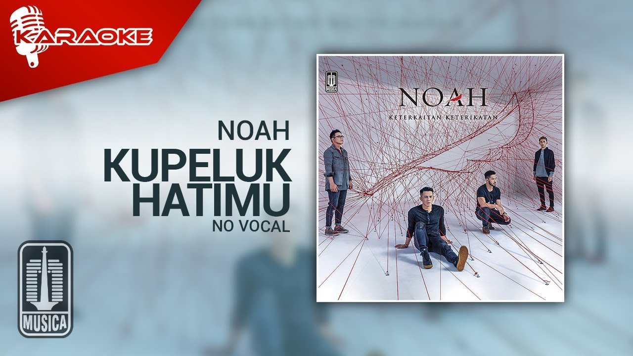 NOAH - Kupeluk Hatimu (Official Karaoke Video) | No Vocal