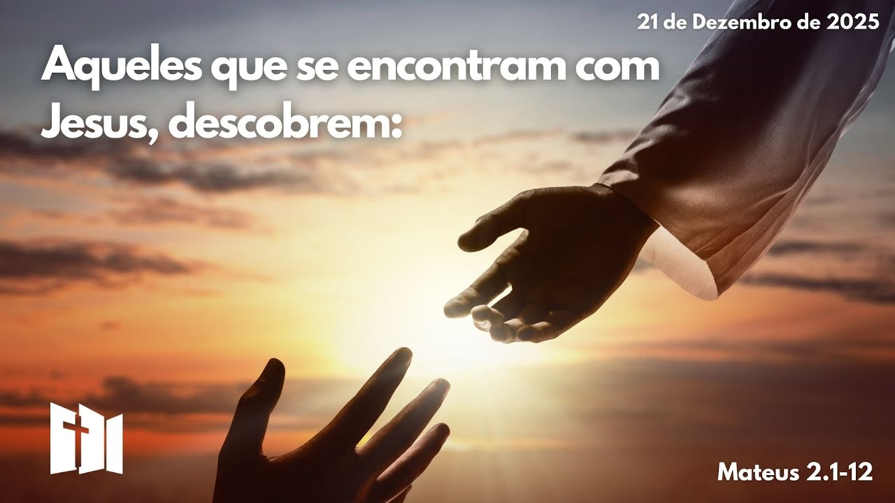 Aqueles que se encontram com Jesus, descobrem: - Mateus 2.1-12 | Rev. Davi Manço