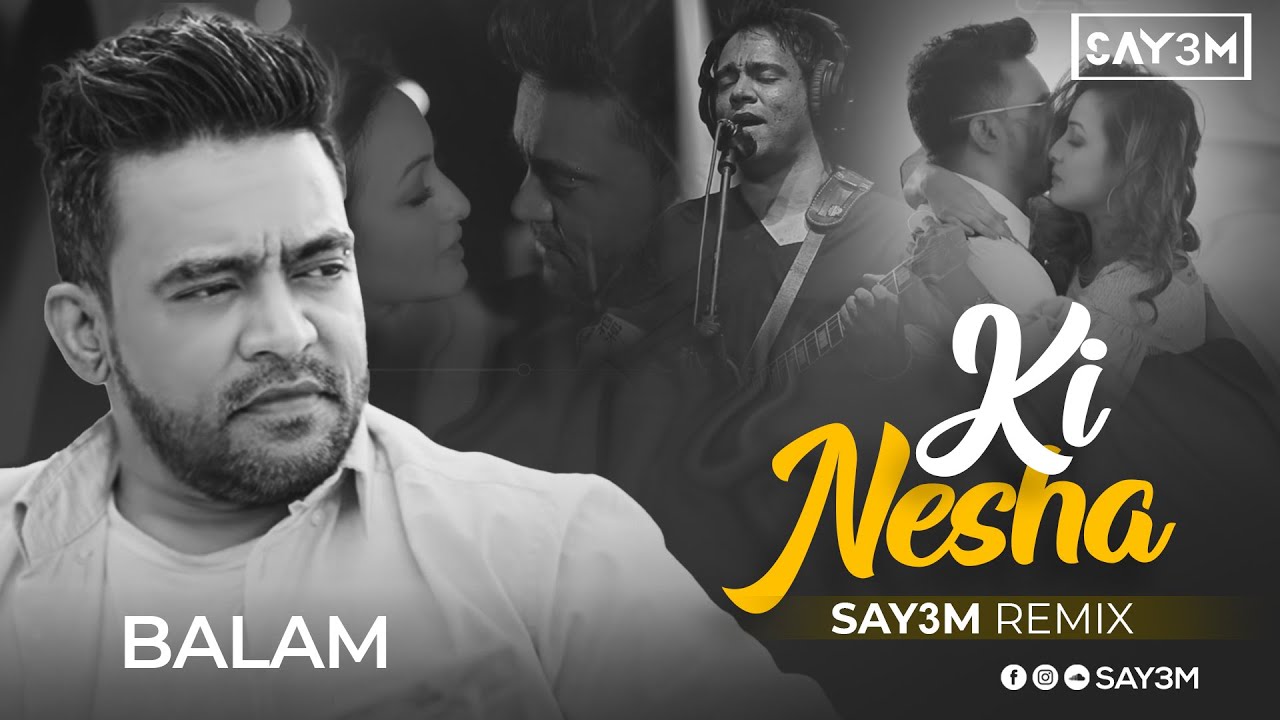Ki Nesha - (Remix) SAY3M X Balam