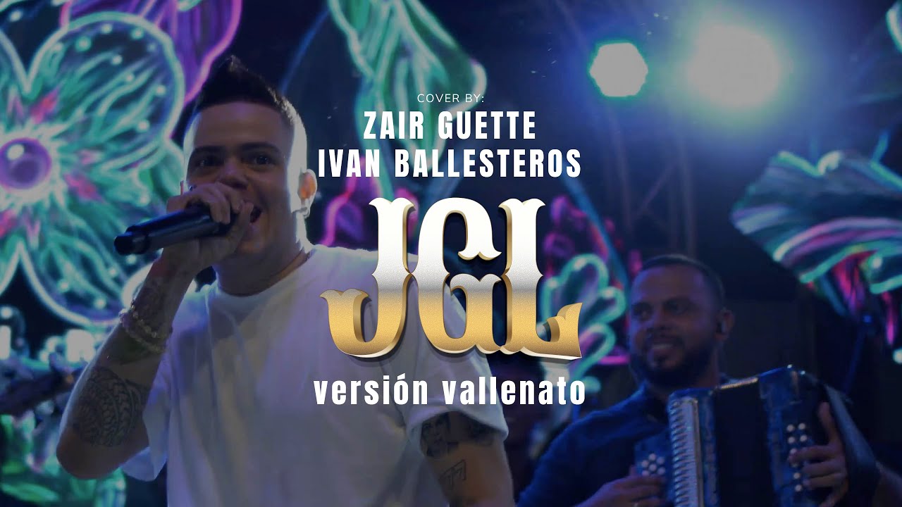 Zair Guette & Iv&aacute;n Ballesteros - JGL - Versi&oacute;n vallenato [Cover]