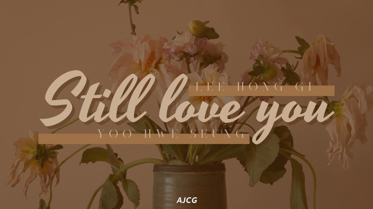 Lee Hong Gi y Yoo Hwe Seung − Still love you (사랑했었다) // Sub. Español