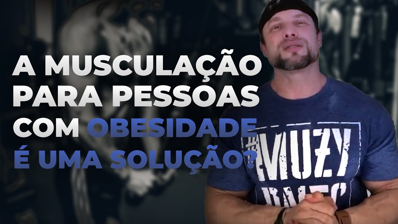 A MUSCULAÇÃO PARA OBESOS É UMA SOLUÇÃO? | BNTC