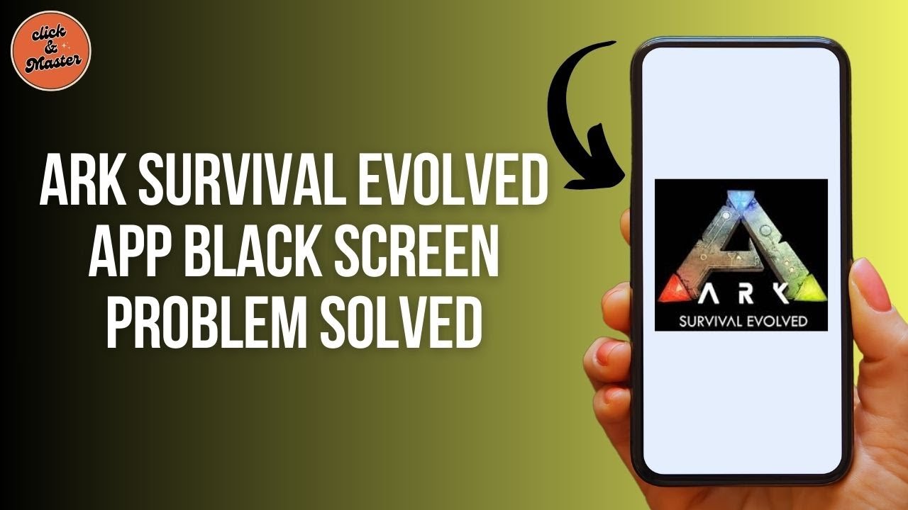 How to Solve ARK Survival Evolved App Black Screen Problem ?