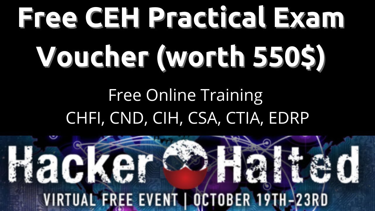 Get CEH Practical Exam Voucher(worth $550) from EC-Council | Hacker Halted 2020