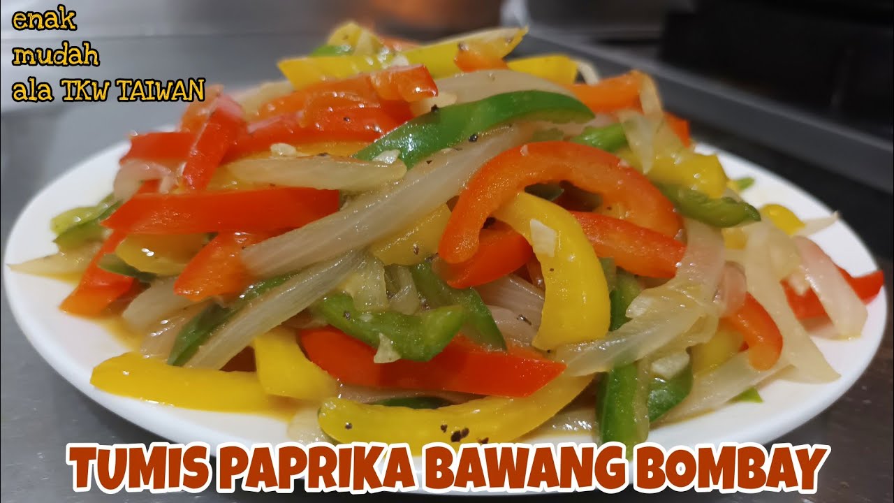 RESEP TUMIS PAPRIKA BAWANG BOMBAY YANG ENAK DAN MUDAH
