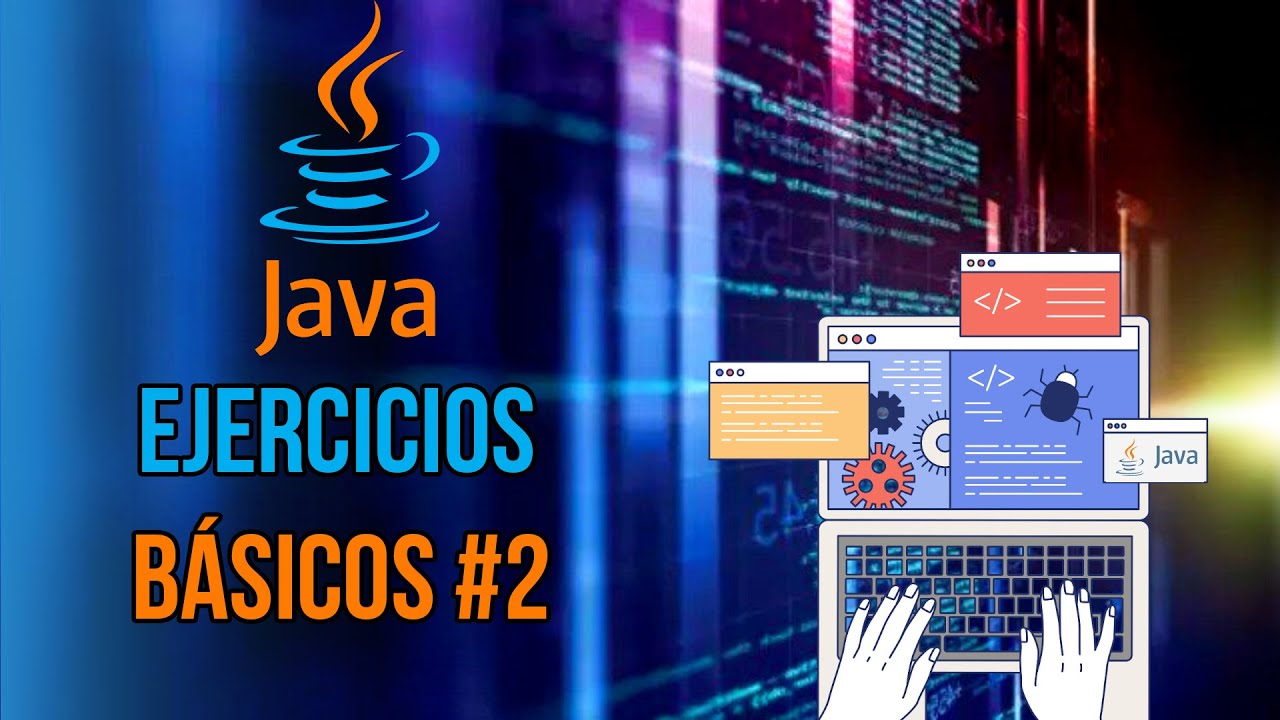 Ejercicios Java - B&aacute;sicos #2 - Bucles e if