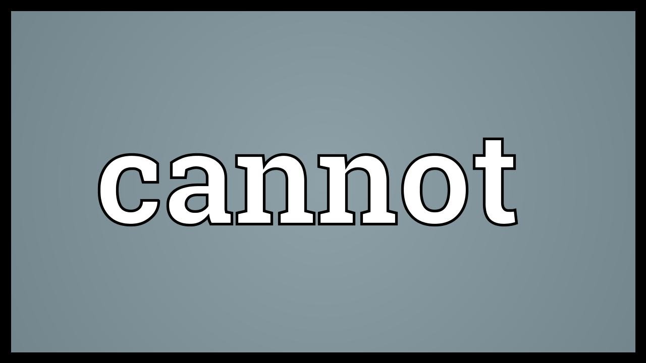 Cannot Meaning