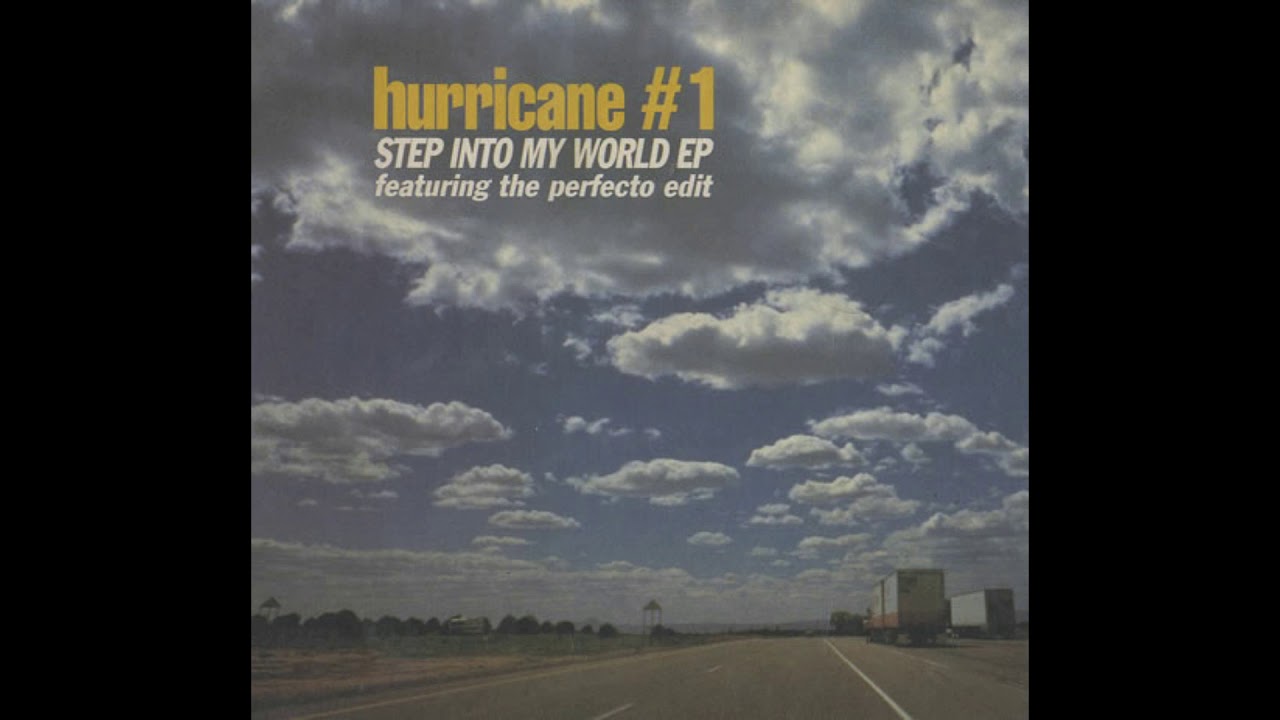 Hurricane #1 - Step Into My World (The Perfecto Mix)