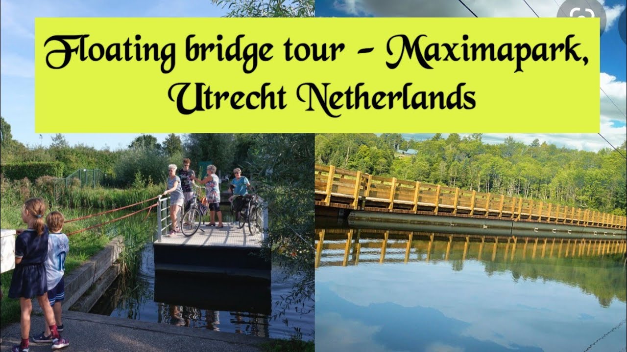 Floating bridge tour - Maximapark, Utrecht Netherlands 🇳🇱 | Dutch bridge