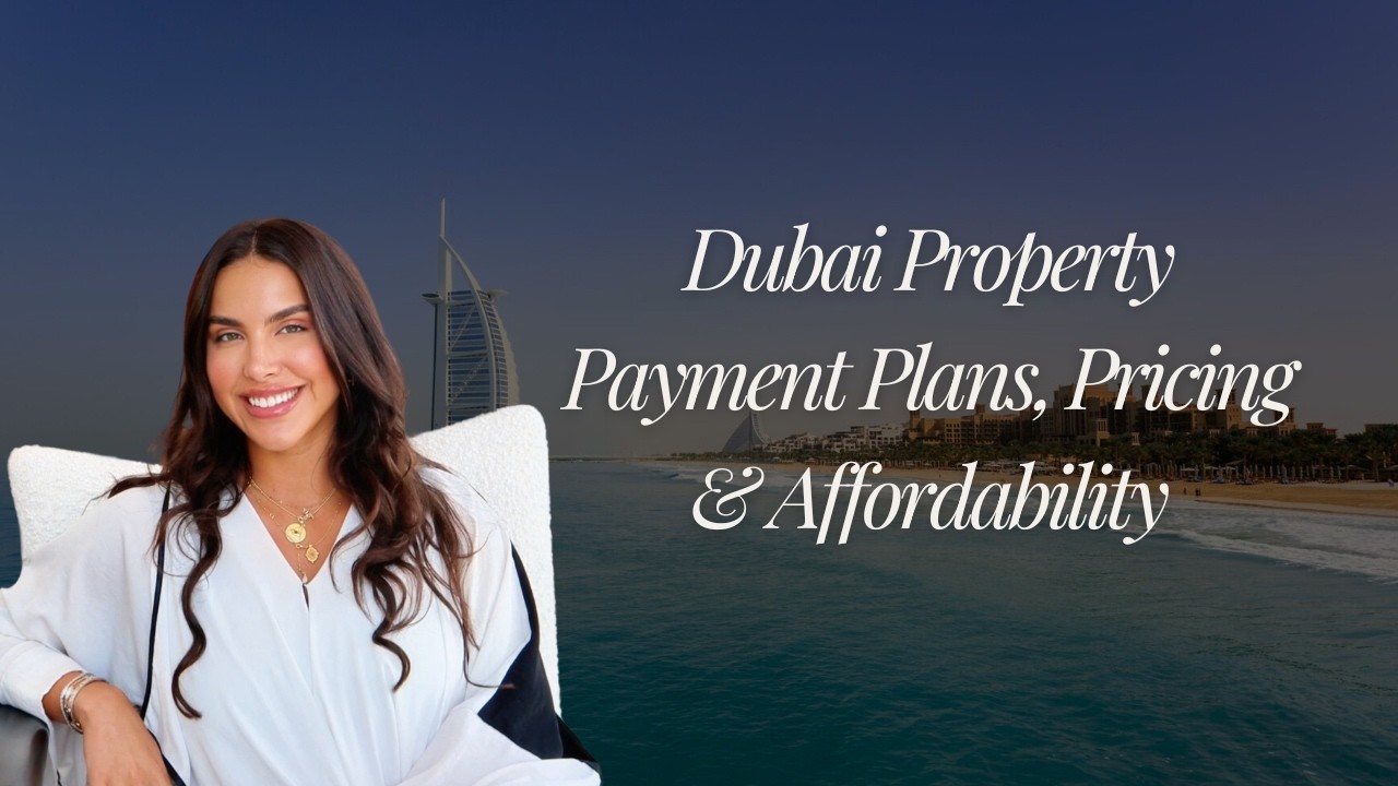 Dubai Property Payment Plans, Pricing & Affordability