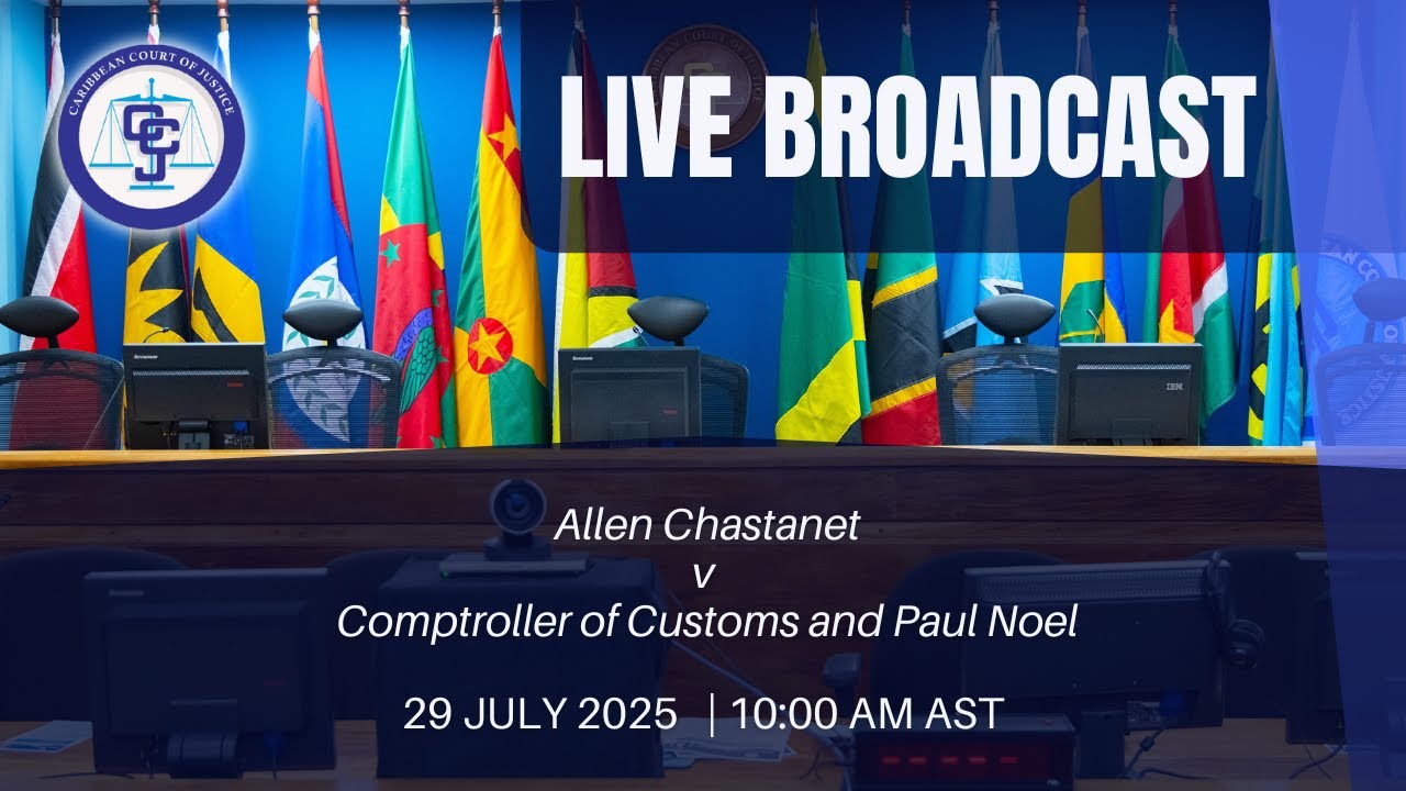 Hearing of the Appeal - LCCV2025/002 Allen Chastanet v Comptroller of Customs and Paul Noel