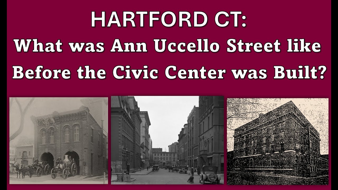 History of Hartford's Ann Uccello Street before Construction of the Civic Center