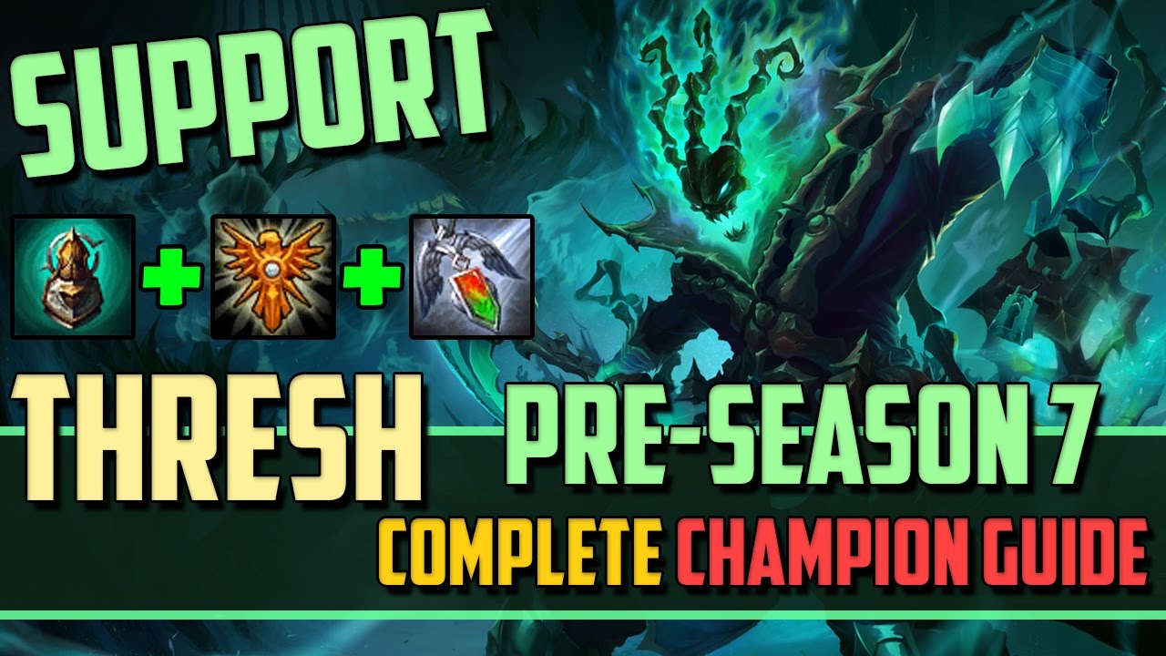 Thresh: Becoming Madlife - League of Legends Champion Guide [PRE-SEASON 7]