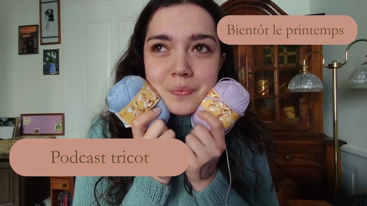 Podcast tricot nº4 - je prépare doucement le printemps !