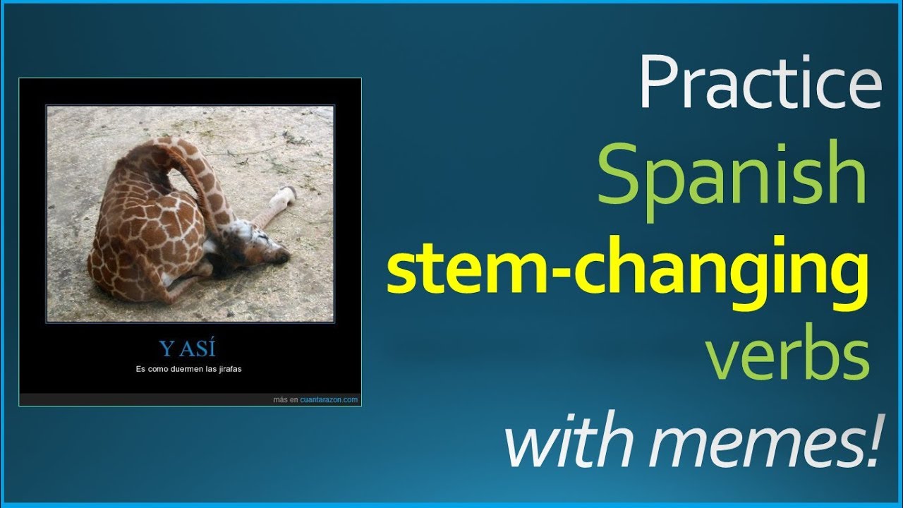 Spanish Stem-Changing Verbs: Practice with Memes!