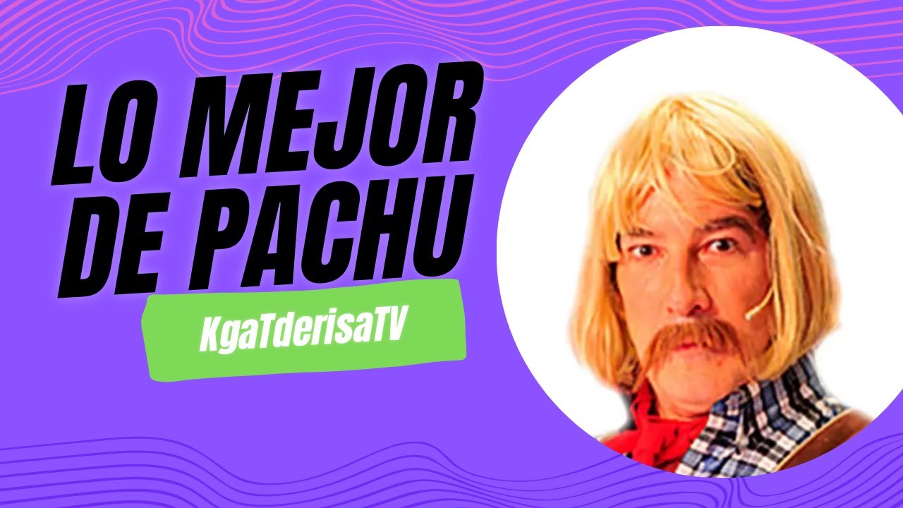 LO MEJOR DE PACHU Vol.1 😂😁❄️
