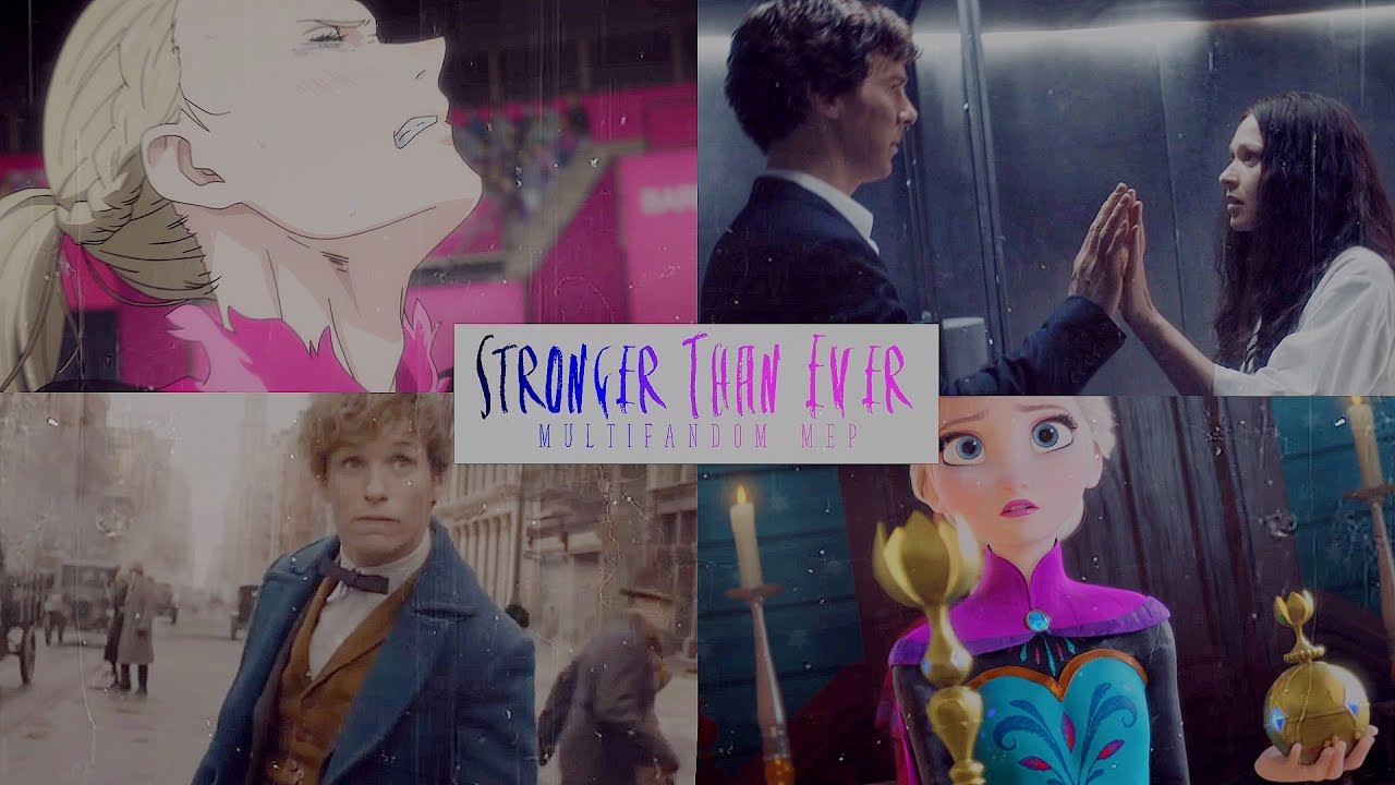 ➳ Stronger Than Ever ▪ Multifandom {B-Day MEP}