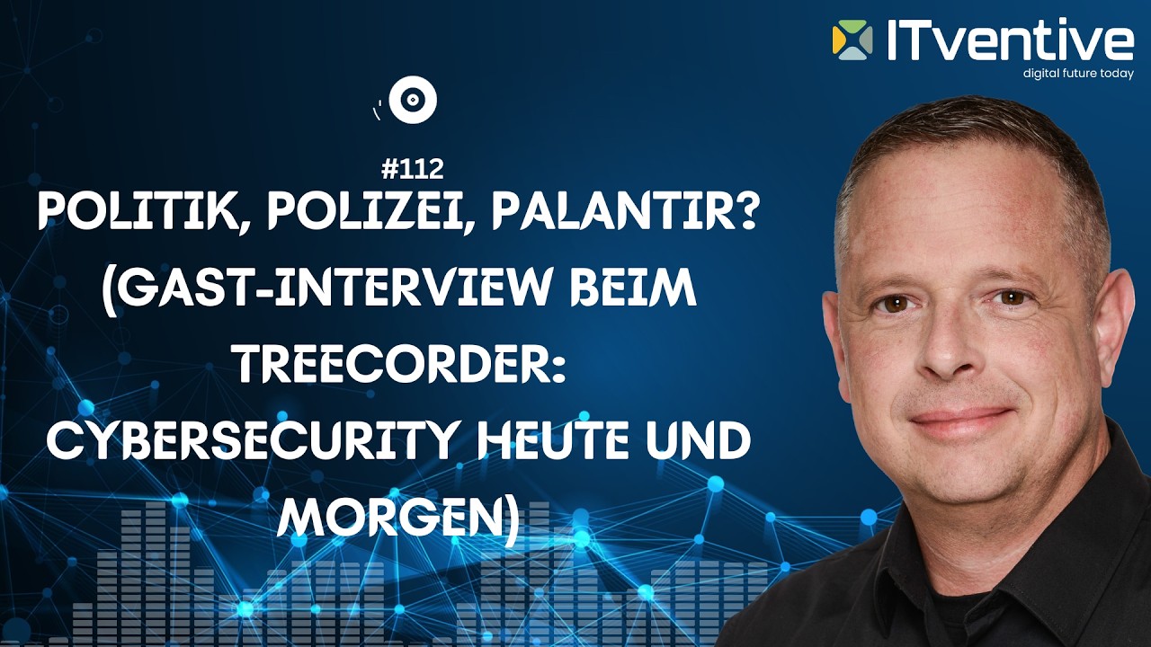 112: Politik, Polizei, Palantir? (Gast-Interview beim Treecorder: Cybersecurity heute und morgen)