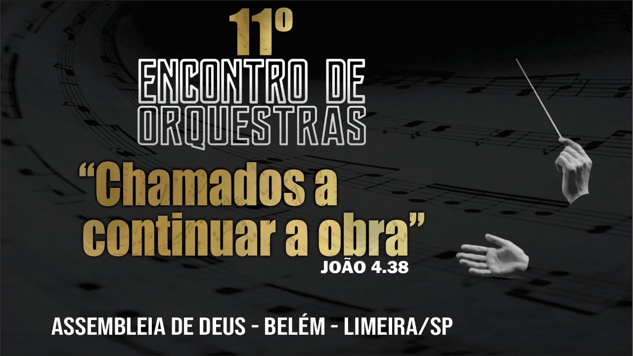 11° Encontro de Orquestras (Manhã) 18/05/2025  I.E.A.D. - Min. Belém - Limeira SP
